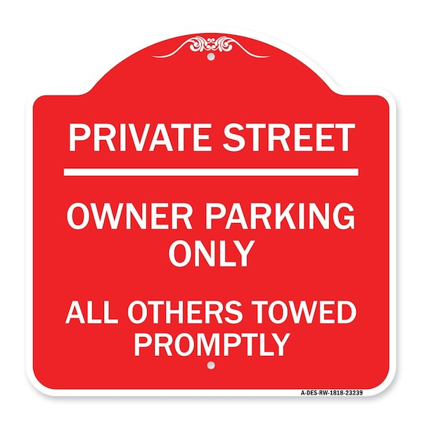 Private Street Owner Parking All Others Towed Promptly Heavy-Gauge Alum, 18" x 18", RW-1818-23239